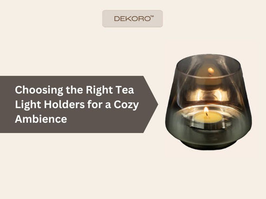Choosing the Right Tea Light Holders for a Cozy Ambience