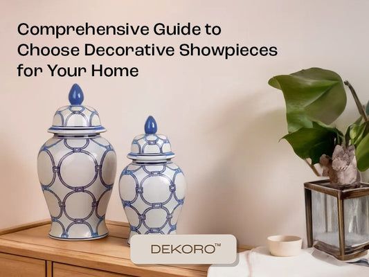 Guide to Choose Decorative Showpieces for Your Home