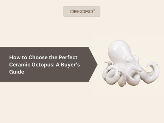 How to Choose the Perfect Ceramic Octopus: A Buyer’s Guide