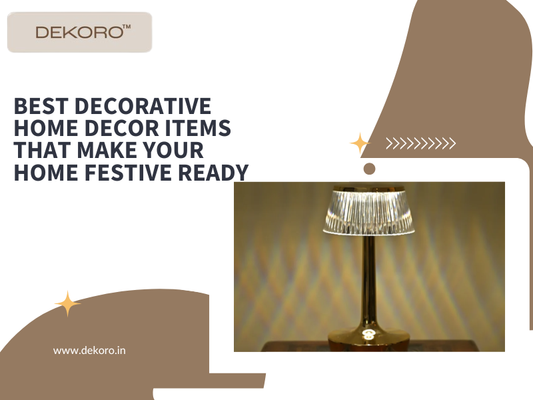 Best Decorative Home Decor Items That Make Your Home Festive Ready