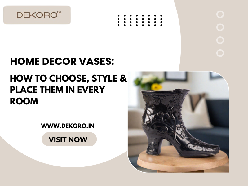Home Decor Vases: How to Choose, Style & Place Them in Every Room
