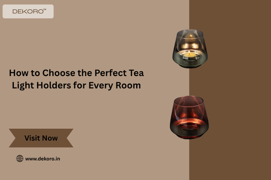 How to Choose the Perfect Tea Light Holders for Every Room