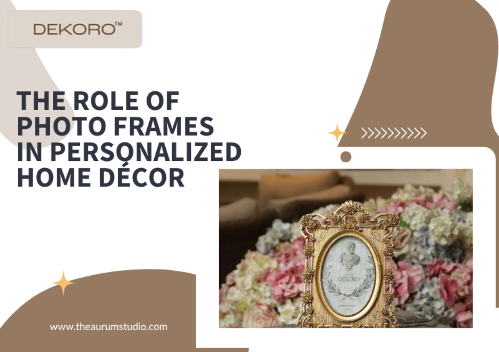The Role of Photo Frames in Personalized Home Décor