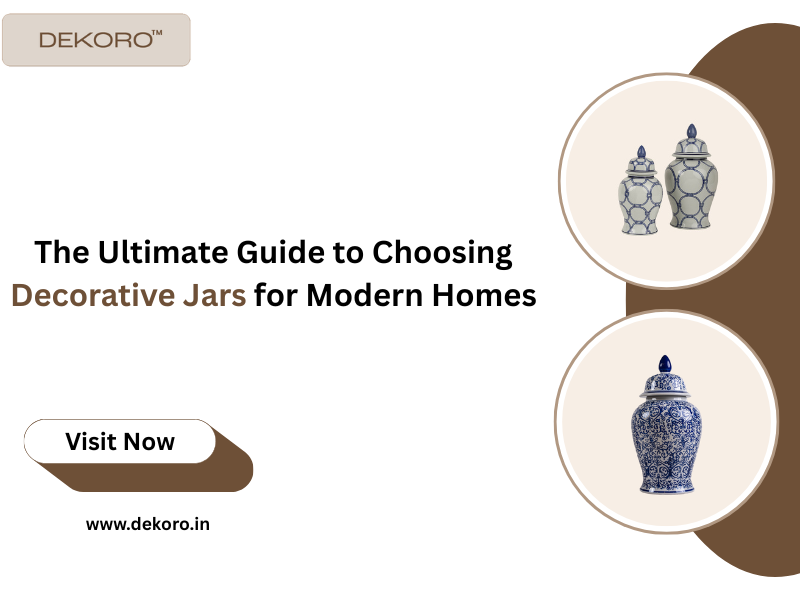 The Ultimate Guide to Choosing Decorative Jars for Modern Homes – DEKORO