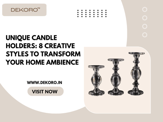 Unique Candle Holders: 8 Creative Styles to Transform Your Home Ambience