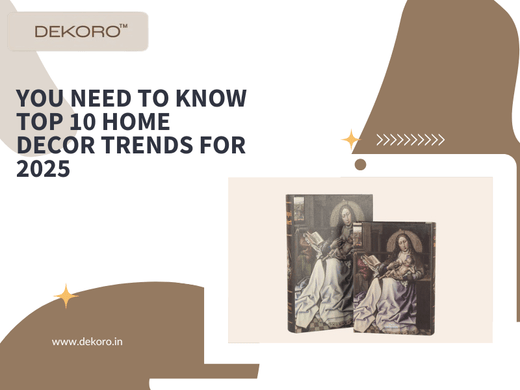 You Need To Know Top 10 Home Décor Trends For 2025